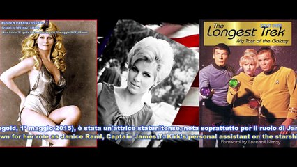 Grace Lee Whitney - Attrice (Ann Arbor, 1º aprile 1930 – Coarsegold, 1º maggio 2015) 85anni
