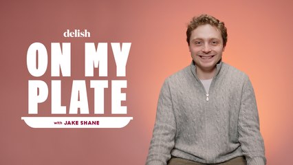 Jake Shane Hates Breakfast—and Cake | On My Plate | Delish