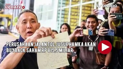 Perusahaan Jalan Tol Jusuf Hamka akan Buyback Saham Rp 815,5 Miliar