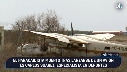El paracaidista muerto tras lanzarse de un avión es Carlos Suárez, especialista en deportes extremos