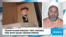 Trump Plans Mideast Trip, Praises Ties With Saudi Crown Prince