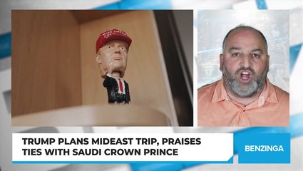 Trump Plans Mideast Trip, Praises Ties With Saudi Crown Prince