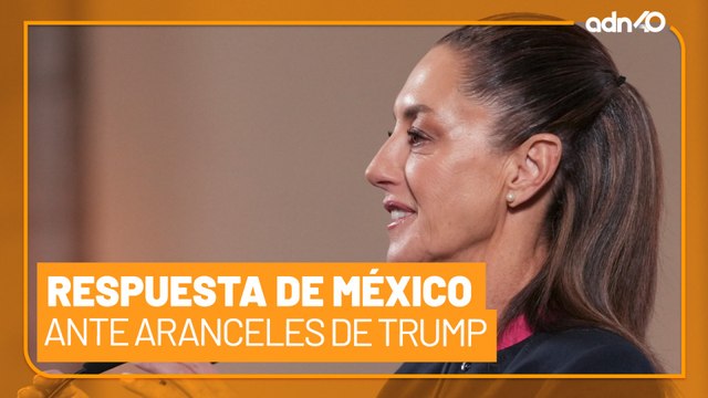 Esto es lo que hará Claudia Sheinbaum ante la imposición de aranceles de Donald Trump