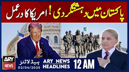 US State Dept's response to terrorism in Pakistan | ARY News 12 AM Headlines | 2nd April 2025