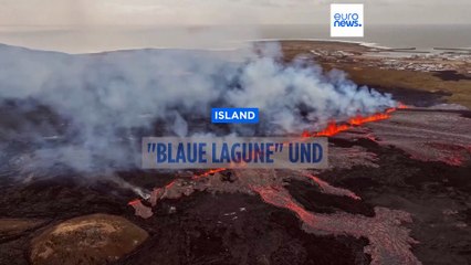 Islands Blaue Lagune und Grindavik wegen Vulkanausbruch evakuiert