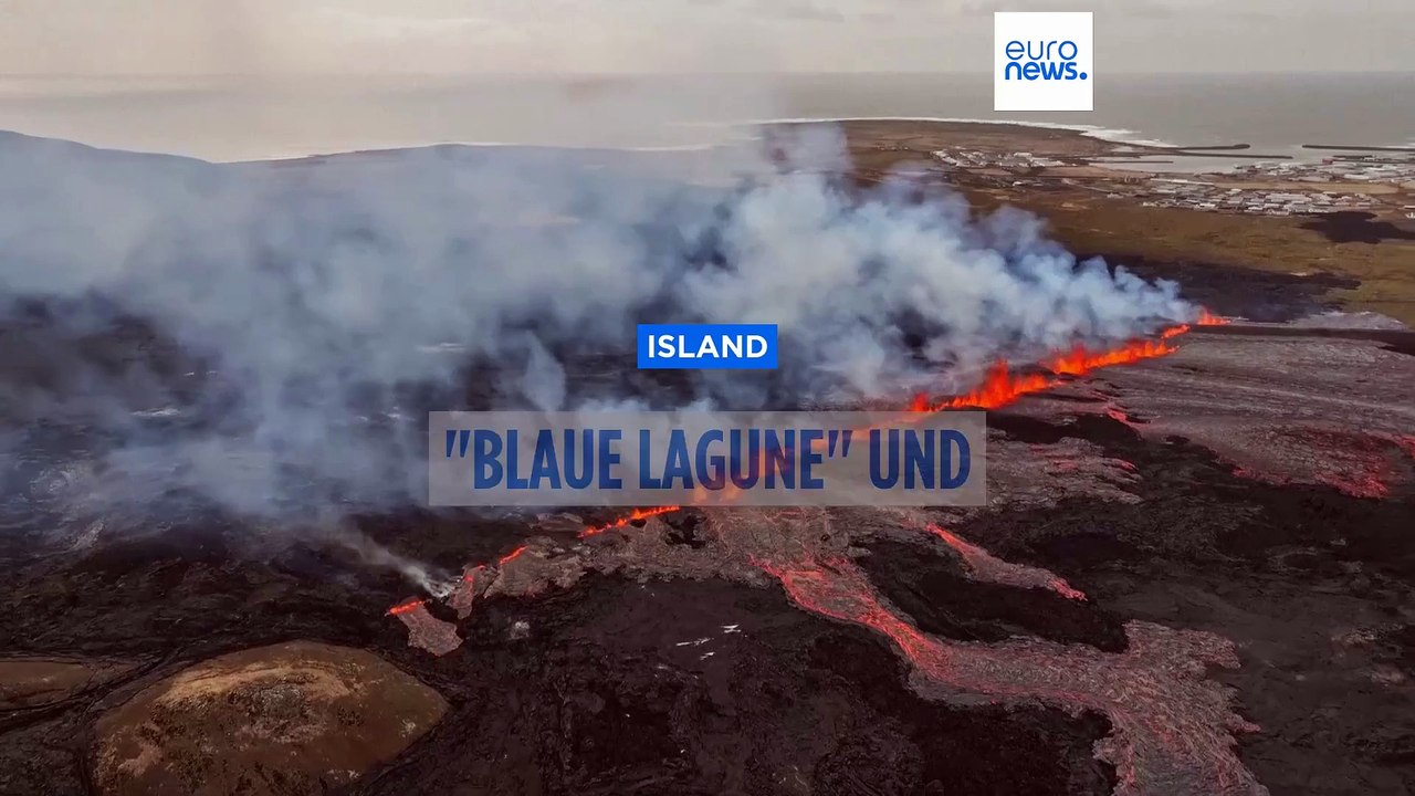Islands Blaue Lagune und Grindavik wegen Vulkanausbruch evakuiert