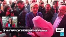 Informe desde París: Le Pen dice que su condena es una 