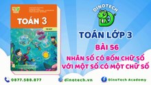 Toán lớp 3 - Bài 56 Nhân số có bốn chữ số với một số có một chữ số || DINOTECH