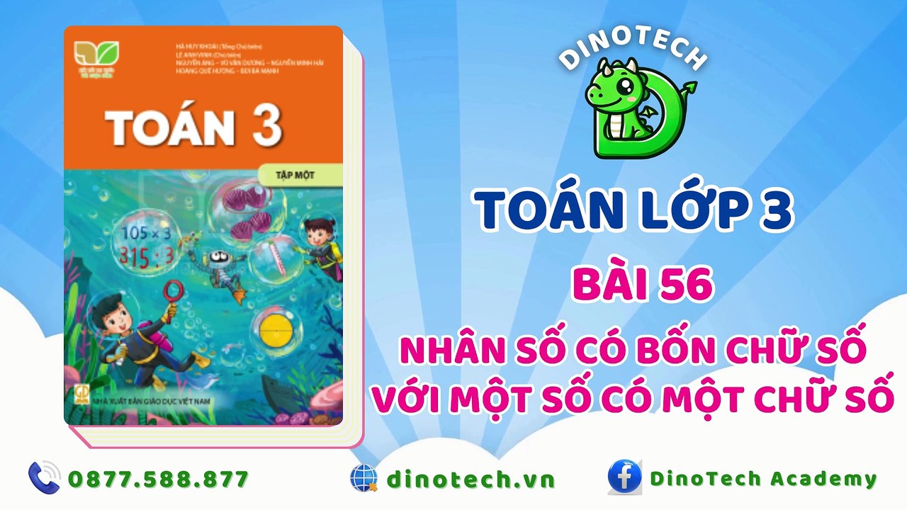Toán lớp 3 - Bài 56 Nhân số có bốn chữ số với một số có một chữ số || DINOTECH