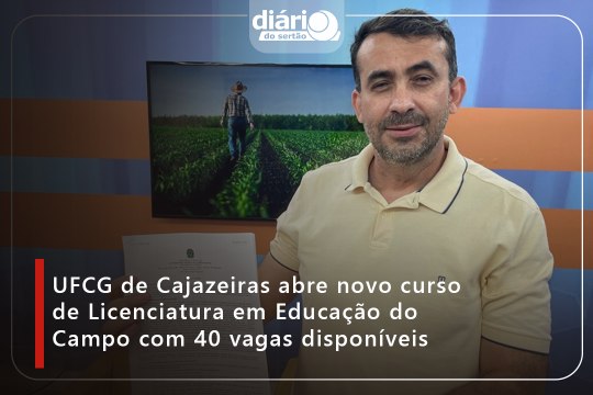 UFCG de Cajazeiras abre novo curso de Licenciatura em Educação do Campo com 40 vagas disponíveis