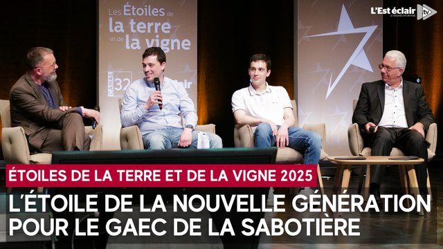 L'étoile de la nouvelle génération pour le GAEC de la Sabotière aux Étoiles de la terre et de la vigne 2025