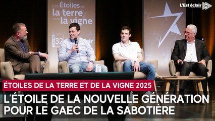 L'étoile de la nouvelle génération pour le GAEC de la Sabotière aux Étoiles de la terre et de la vigne 2025