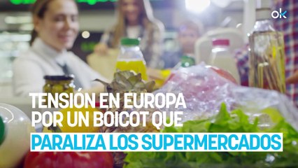 Tensión en Europa por un boicot que paraliza los supermercados: España podría ser la siguiente