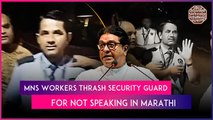 Raj Thackeray's MNS Workers Thrash Security Guard in Powai for Not Speaking Marathi