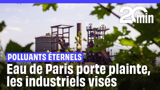Polluants éternels : La plainte d'Eau de Paris qui vise les industriels a-t-elle une chance d'aboutir?