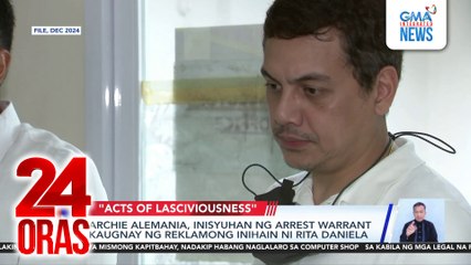 Archie Alemania, inisyuhan ng arrest warrant kaugnay ng reklamong inihain ni Rita Daniela | 24 Oras