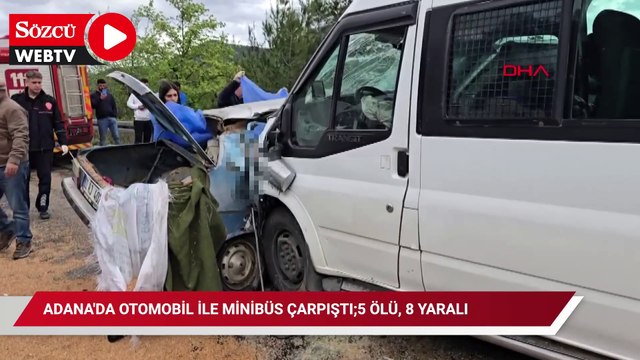 Adana'da otomobil ile minibüs çarpıştı;5 ölü, 8 yaralı