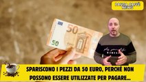 Spariscono i pezzi da 50 euro, perché non possono essere utilizzate per pagare...