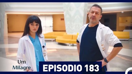 Um Milagre Episódio 183 (Dublagem em Português)