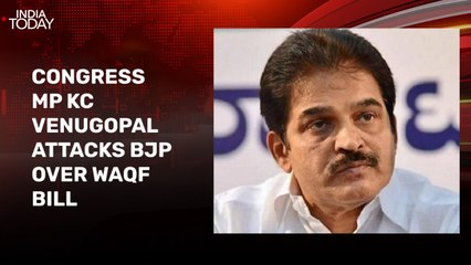 BJP's agenda to divide Bharat Mata in name of religion: KC Venugopal on Waqf Bill