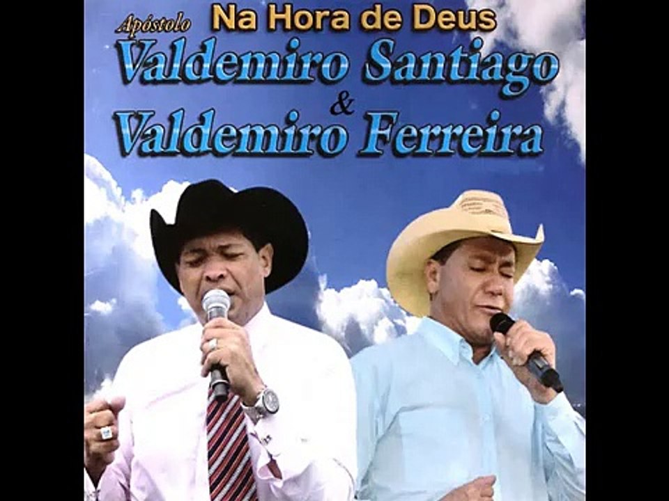 Apóstolo Valdemiro Santiago & Valdemiro Ferreira - Na Hora De Deus (Playback)