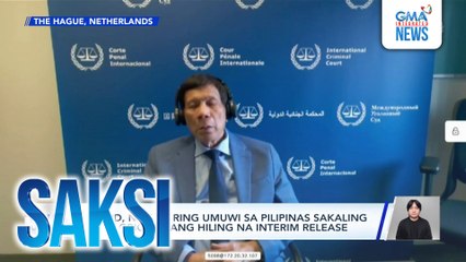 FPRRD, nais pa ring umuwi sa Pilipinas sakaling mapagbigyan ang hiling na interim release | Saksi