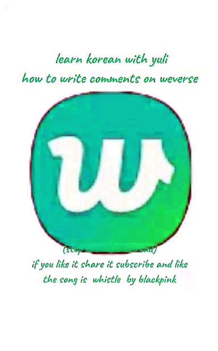 Learn to Chat in Korean Like a Pro with Weverse Comments!!