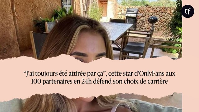 “J’ai toujours été attirée par ça”, cette star d’OnlyFans aux 100 partenaires en 24h défend son choix de carrière