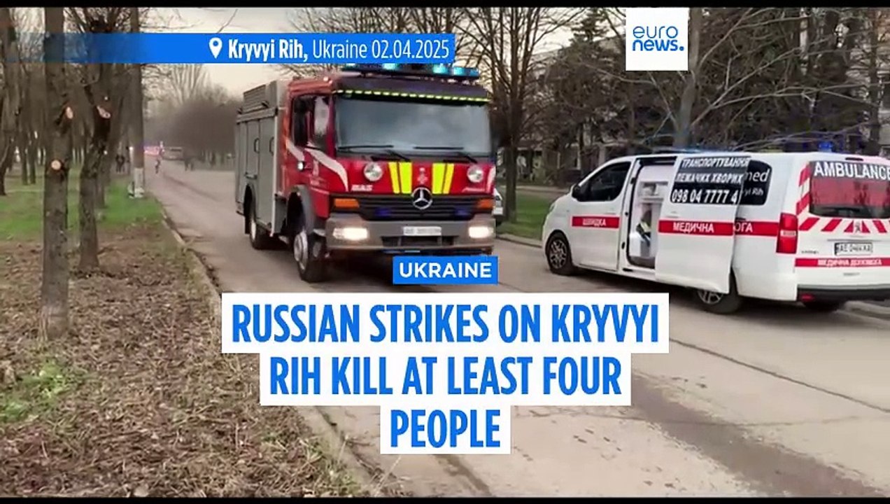 At least four killed in Russian strikes on Ukrainian city of Kryvyi Rih