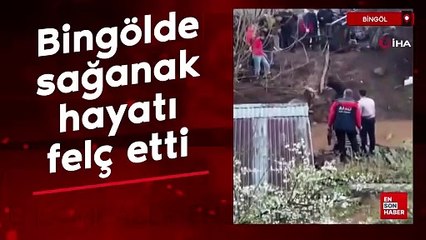 Bingöl’de sağanak felakete yol açtı