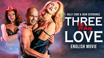 Billy Zane In THREE WAY LOVE - Hollywood English Movie - Joan Severance - Romantic Thriller Movie