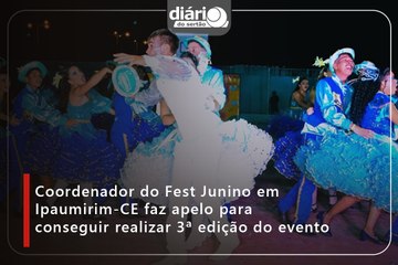 Coordenador do Fest Junino em Ipaumirim-CE faz apelo para conseguir realizar 3ª edição do evento