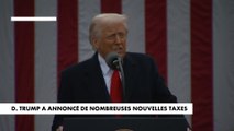 Donald Trump a annoncé de nombreuses nouvelles taxes