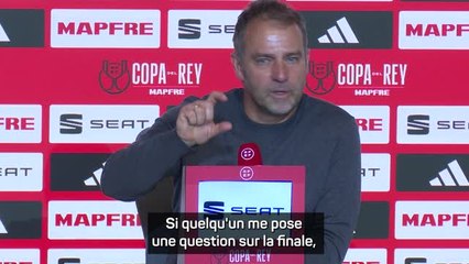 Barça - Flick : "Je ne pense pas à la finale"