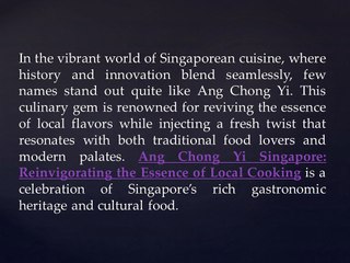 Ang Chong Yi: Infusing Tradition with a Fresh Culinary Spin