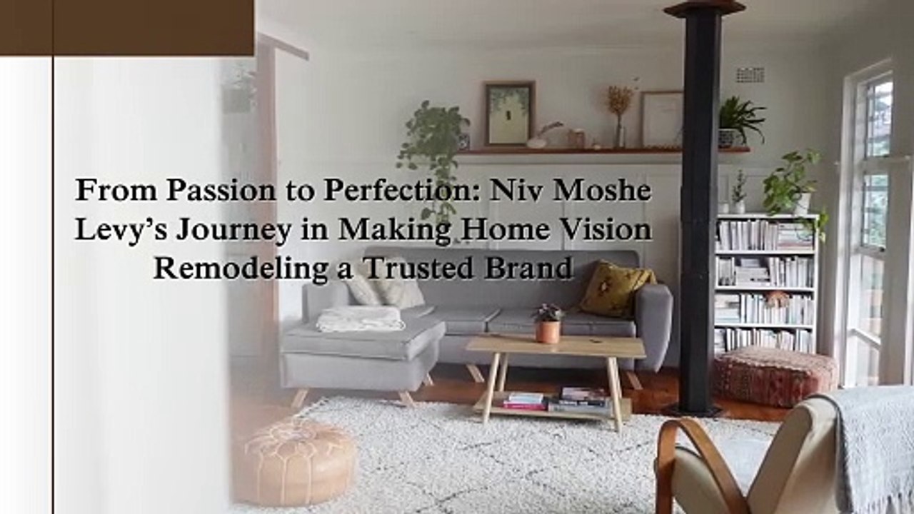 Niv Levy: Transforming Homes with Expertise and Passion