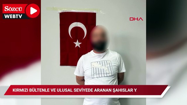 Kırmızı bülten ve ulusal seviyede aranan şahıslar yakalandı