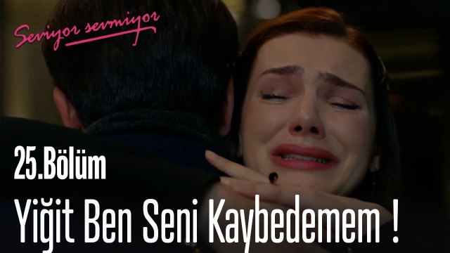Yiğit Ben Seni Kaybedemem ! - Seviyor Sevmiyor 25. Bölüm