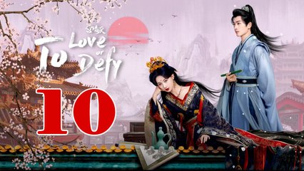To Love or to Defy - Episode 10 (English Subtitle)