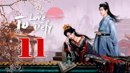 To Love or to Defy - Episode 11 (English Subtitle)