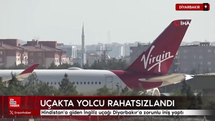 Hindistan’a giden İngiliz uçağı rahatsızlanan yolcu için Diyarbakır’a zorunlu iniş yaptı