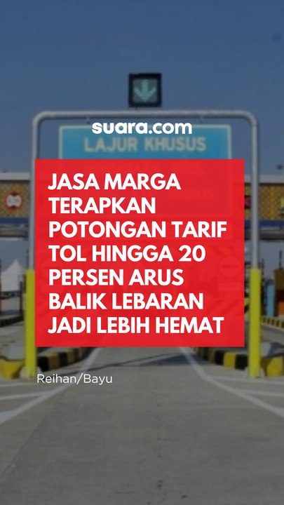 Jasa Marga Terapkan Potongan Tarif Tol Hingga 20 Persen Arus Balik Lebaran Jadi Lebih Hemat