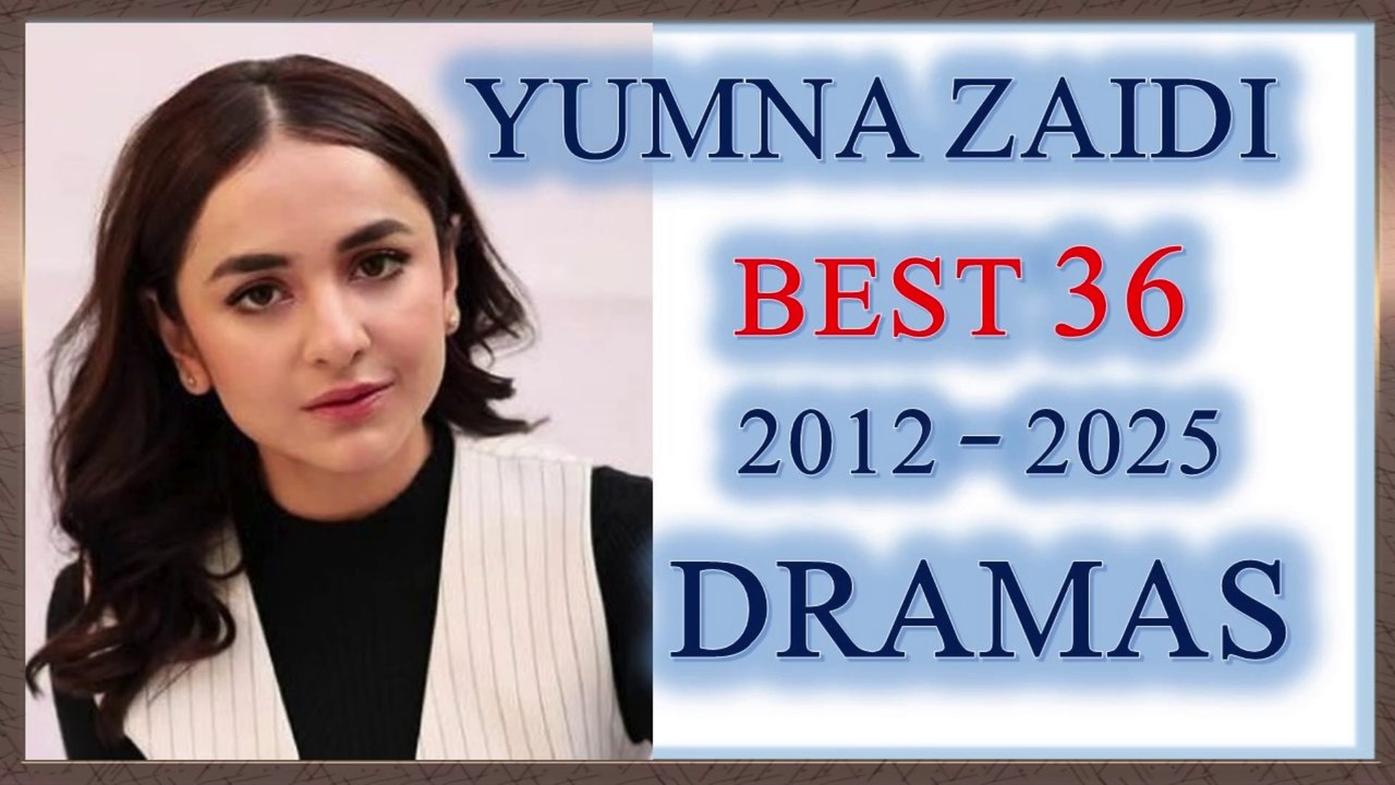 Top 36 Best Dramas of Yumna Zaidi | Yumna Zaidi Dramas List #yumnazaidi #Gentleman # QarzeJan  #terebindrama #Bakhtawa
