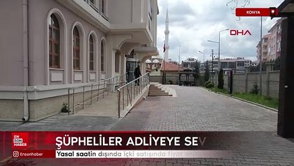 Konya'da yasal saatin dışında içki satışında fiyat anlaşmazlığı kavgası