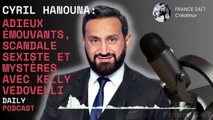 Cyril Hanouna : Adieux émouvants, scandale sexiste et mystères avec Kelly Vedovelli