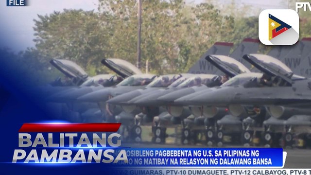 Pag-apruba sa posibleng pagbebenta ng U.S. ng F-16 jets sa Pilipinas, tanda umano ng matibay na relasyon ng dalawang bansa