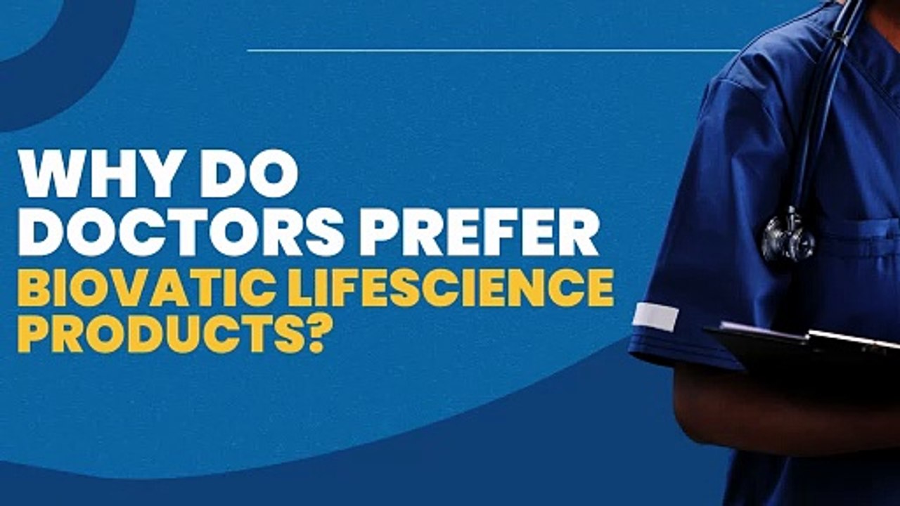 Why Do Doctors Prefer Biovatic Lifescience Products?