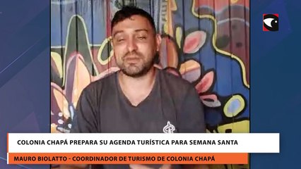 Colonia Chapá prepara su agenda turística para Semana Santa