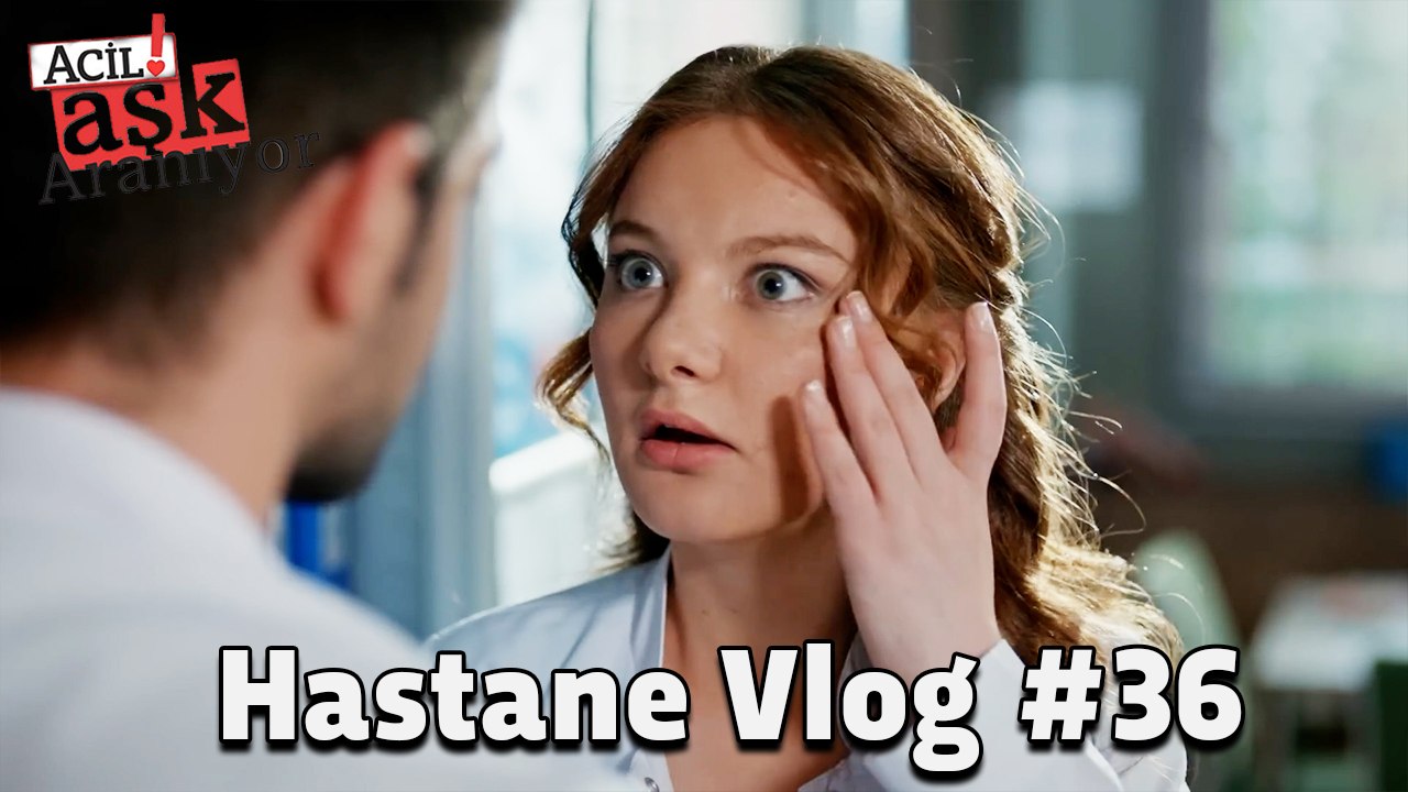 Baştan Sona Hastane VLOG #36