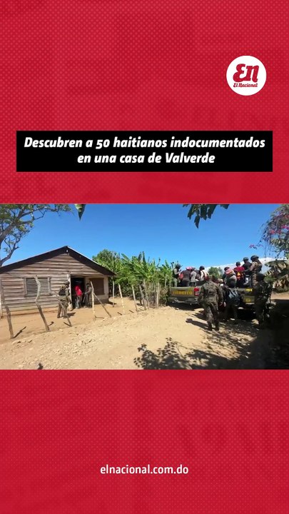 Descubren a 50 haitianos indocumentados en una casa de Valverde